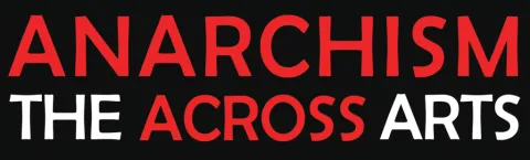 Anarchism Across the Arts