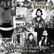The Japanese Anarchists Part 1 & 2 The Japanese Anarchists Part 1 & 2