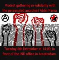 Open call for the protest gathering in solidarity with the persecuted anarchist Abtin Parsa Open call for the protest gathering in solidarity with the persecuted anarchist Abtin Parsa