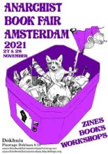 Anarchist Book Fair Amsterdam 2021 is happening on November 27 & 28 Anarchist Book Fair Amsterdam 2021 is happening on November 27 & 28