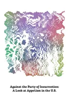 Against the Party of Insurrection: A Look at Appelism in the U.S. Against the Party of Insurrection: A Look at Appelism in the U.S.
