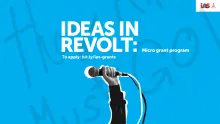 Ideas in Revolt! Grants for Radical Writers, Artists, and Creators Ideas in Revolt! Grants for Radical Writers, Artists, and Creators