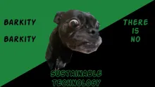 Meme of my dog for fun! Meme of my dog for fun! It says Barkity Barkity, There is no Sustainable Technology  with anprim flag and a pug
